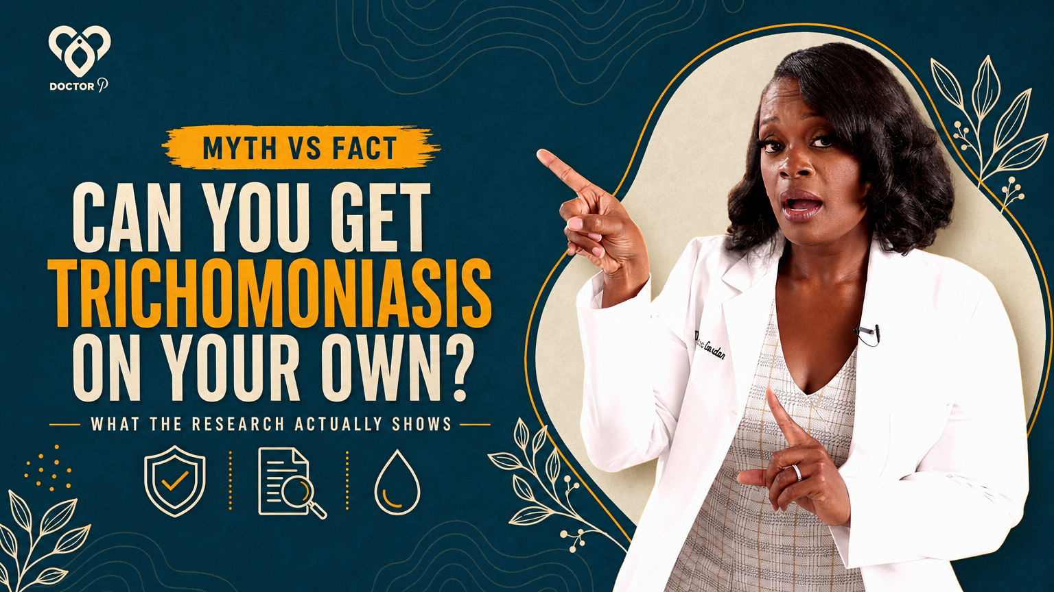 Doctor P pointing while explaining trichomoniasis transmission, cover image for the deep dive on whether trichomoniasis can be contracted without sexual contact.