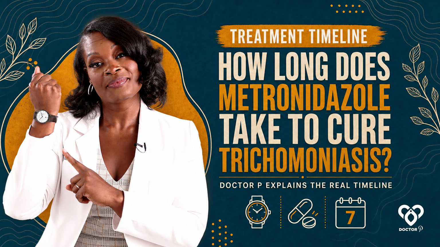Doctor P pointing to her wristwatch beside the headline reading how long metronidazole takes to cure trichomoniasis, cover image for the deep dive on the metronidazole treatment timeline.