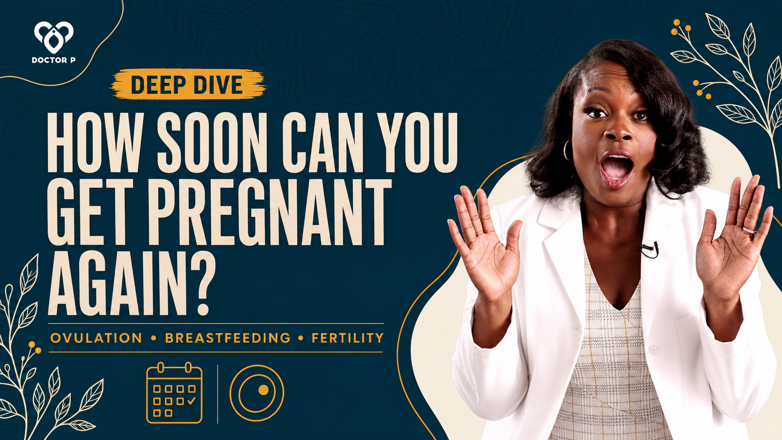 Doctor P reacting with surprise, cover image for the deep dive on how soon after giving birth you can get pregnant.